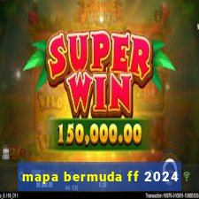 mapa bermuda ff 2024